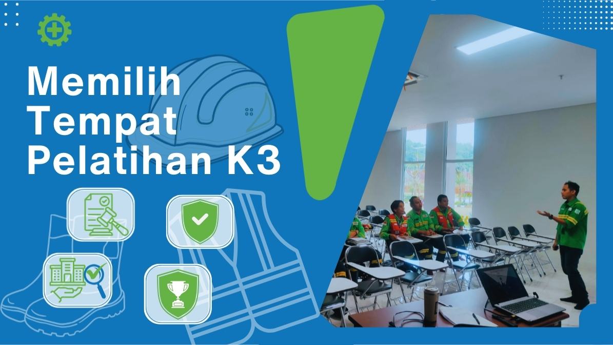 Memilih Tempat Pelatihan K3 Yang Tepat
