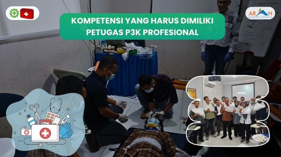 Kompetensi Yang Harus Dimiliki Petugas P3K Profesional